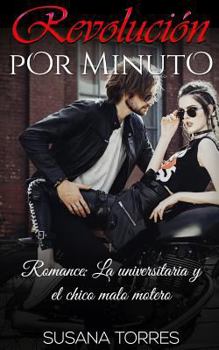 Paperback Revolución por Minuto: Romance: La universitaria y el chico malo motero [Spanish] Book