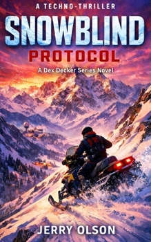 Paperback Snowblind Protocol: A Dex Decker Series Adventure Book