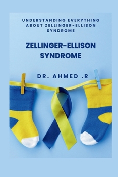 Zellinger-Ellison Syndrome: Understanding Everything about Zellinger-Ellison Syndrome