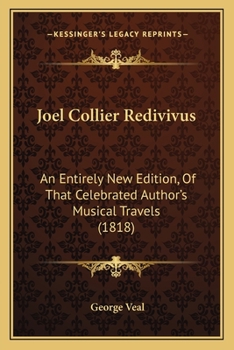 Paperback Joel Collier Redivivus: An Entirely New Edition, Of That Celebrated Author's Musical Travels (1818) Book