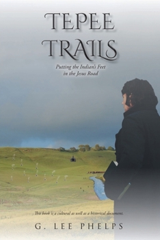 Paperback Tepee Trails: Putting the Indian's Feet in the Jesus Road Book
