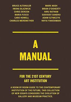 Paperback A Manual for the 21st Century Art Institution Book