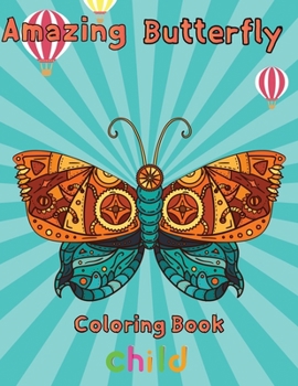 Paperback Amazing Butterfly Coloring Book Child: 8.5''x11''/butterfly coloring book