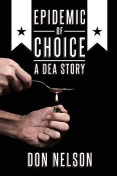 Paperback Epidemic of Choice - A DEA Story Book