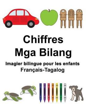 Paperback Français-Tagalog Chiffres/Mga Bilang Imagier bilingue pour les enfants [French] Book