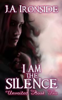 Paperback I am the Silence: Unveiled Book Two Book