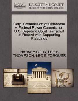 Corp. Commission of Oklahoma v. Federal Power Commission U.S. Supreme Court Transcript of Record with Supporting Pleadings