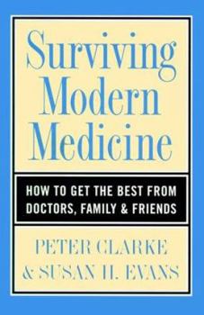 Paperback Surviving Modern Medicine: How to Get the Best from Doctors, Family, and Friends Book