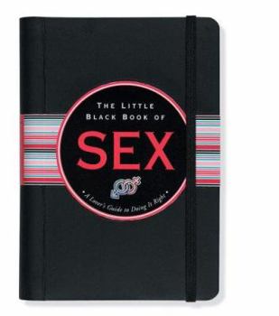 Spiral-bound The Little Black Book of Sex: A Lover's Guide to Doing It Right Book