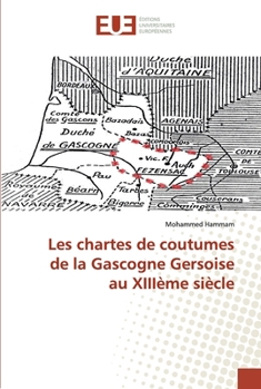 Paperback Les chartes de coutumes de la Gascogne Gersoise au XIIIème siècle [French] Book