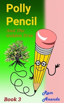 Paperback Polly Pencil and the Golden Tree: Book Three Book