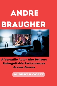 Paperback Andre Braugher: A Versatile Actor Who Delivers Unforgettable Performances Across Genres Book