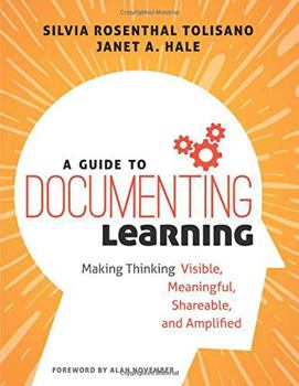 Paperback A Guide to Documenting Learning: Making Thinking Visible, Meaningful, Shareable, and Amplified Book