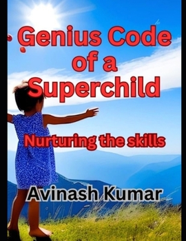 Paperback Genius Code of a Superchild: Nurturing the Skills Book