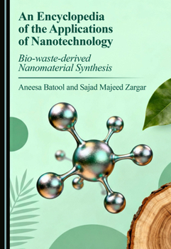 An Encyclopedia of the Applications of Nanotechnology: Bio-Waste-Derived Nanomaterial Synthesis