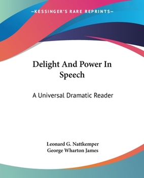 Paperback Delight And Power In Speech: A Universal Dramatic Reader Book