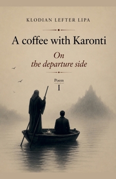 A coffee with Karonti On the departure side Poem I Poetic diptych (Poetry)