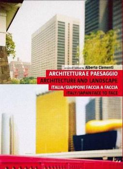 Paperback Architecture and Landscape/ Architettura E Paesaggio: Italy/Japan Face to Face/ Italia/Giappone Faccia A Faccia (Italian Edition) [Italian] Book