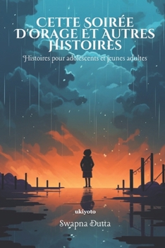 Paperback Cette Soirée D'orage Et Autres Histoires: Histoires pour adolescents et jeunes adultes [French] Book