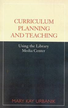 Paperback Curriculum Planning and Teaching Using the School Library Media Center Book