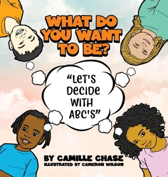 Hardcover What Do You Want To Be? "Let's Decide With ABC's" Book