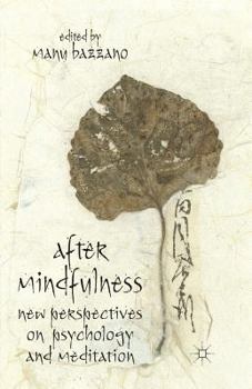 Paperback After Mindfulness: New Perspectives on Psychology and Meditation Book