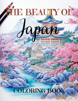 Paperback The Beauty of Japan: Relaxing Adult Coloring Book with 50 Large Coloring Pages Book