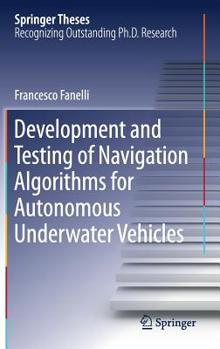 Hardcover Development and Testing of Navigation Algorithms for Autonomous Underwater Vehicles Book