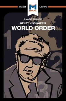 Paperback An Analysis of Henry Kissinger's World Order: Reflections on the Character of Nations and the Course of History Book