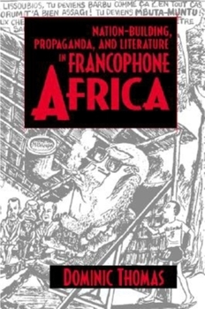 Paperback Nation-Building, Propaganda, and Literature in Francophone Africa Book