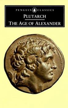 Paperback The Age of Alexander: Nine Greek Lives Book