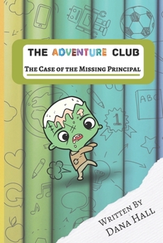 Paperback The Adventure Club: The Case Of The Missing Principal Book