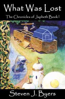 Paperback What Was Lost: The Chronicles of Japheth: Book I Book