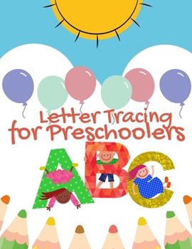Paperback Letter Tracing for Preschoolers: Letter Tracing and Coloring For Preschool and Kindergarten Practice For Kids, Ages 3-5, Alphabet Writing Practice Book