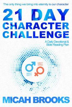 Paperback 21 Day Character Challenge: A Daily Devotional and Bible Reading Plan Book