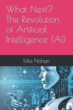 Paperback What Next? The Revolution of Artificial Intelligence (AI) Book