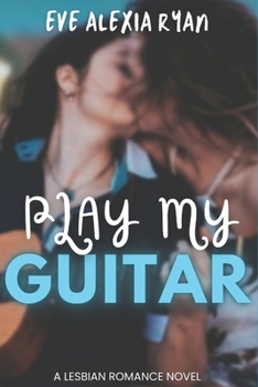 Play My Guitar: (GirlXGirl Enemies to Lovers)