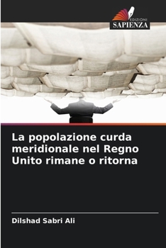 La popolazione curda meridionale nel Regno Unito rimane o ritorna (Italian Edition)