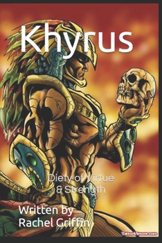 Paperback Khyrus: Gad of Virtue & Strength Book