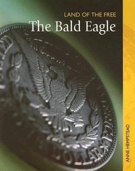 The Bald Eagle - Book  of the Land of the Free