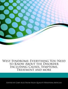 Paperback West Syndrome: Everything You Need to Know about the Disorder Including Causes, Symptoms, Treatment and More Book