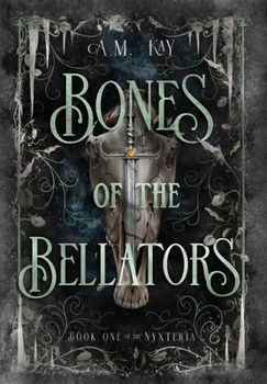 Bones of the Bellators: Book One of the Nyxteria