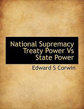 Paperback National Supremacy Treaty Power Vs State Power [Large Print] Book