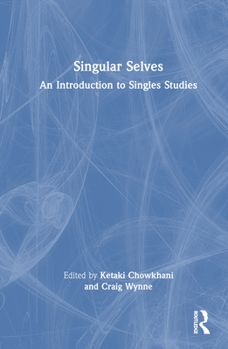 Hardcover Singular Selves: An Introduction to Singles Studies Book