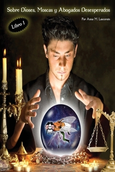 Paperback Sobre Dioses, Moscas, y Abogados Desesperados [Spanish] Book