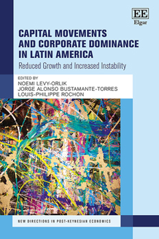 Hardcover Capital Movements and Corporate Dominance in Latin America: Reduced Growth and Increased Instability Book