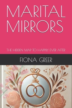 Paperback Marital Mirrors: The hidden map to happily ever after Book
