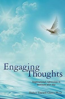 Paperback Engaging Thoughts: Inspirational Expressions to Motivate Your Day Book