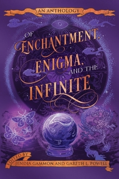 Paperback Of Enchantment, Enigma, and the Infinite: An Anthology Book