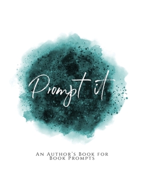 Paperback Prompt It!: An Author's Book for Book Prompts Teal Green Version Book